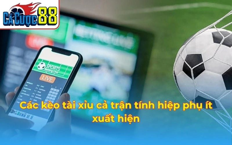 Các kèo tài xỉu cả trận tính hiệp phụ ít xuất hiện